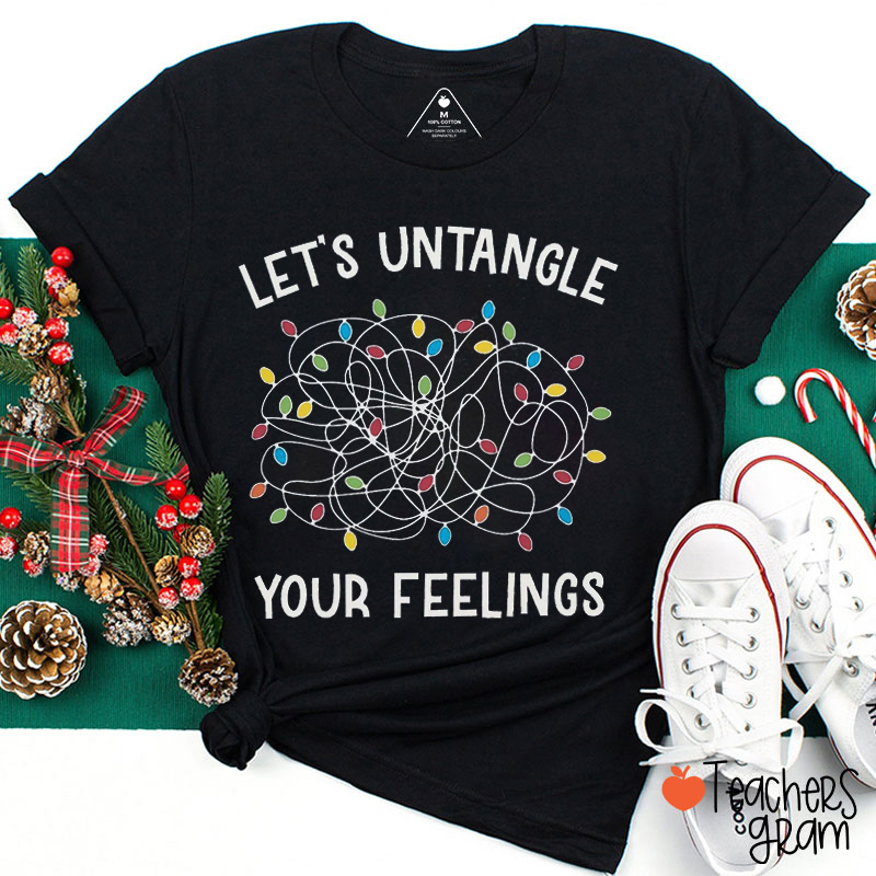 Let's Untangle Your Feelings Teacher T-Shirt