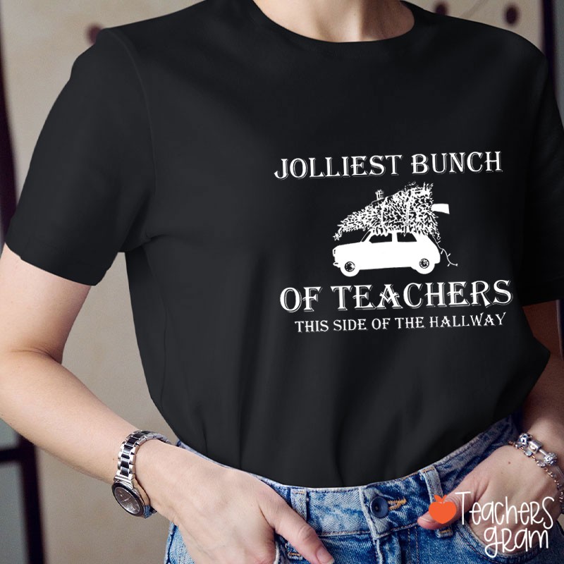 Jolliest Bunch Of Teacher This Side Of The Hallway Teacher T-Shirt