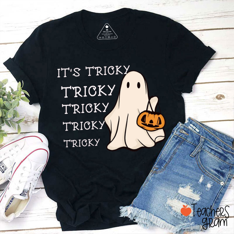 It's Tricky Tricky Tricky Teacher T-Shirt