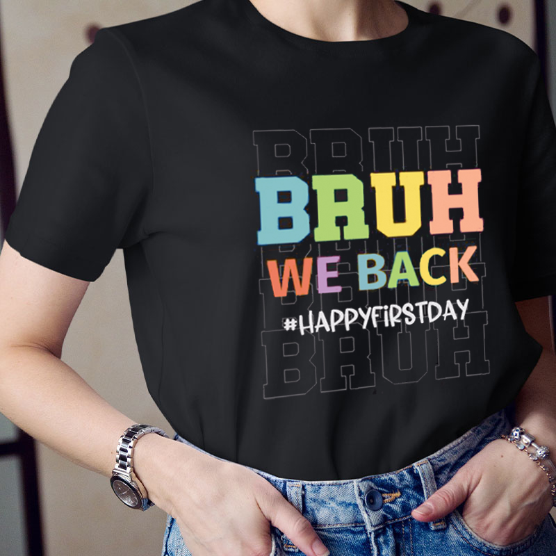 Bruh We Back Teacher T-Shirt