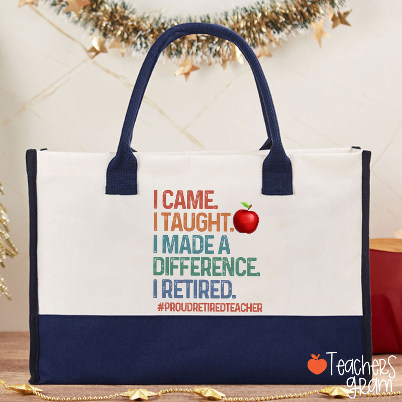 Proud Retired Teacher I Came I Taught Teacher Cotton Tote Bag
