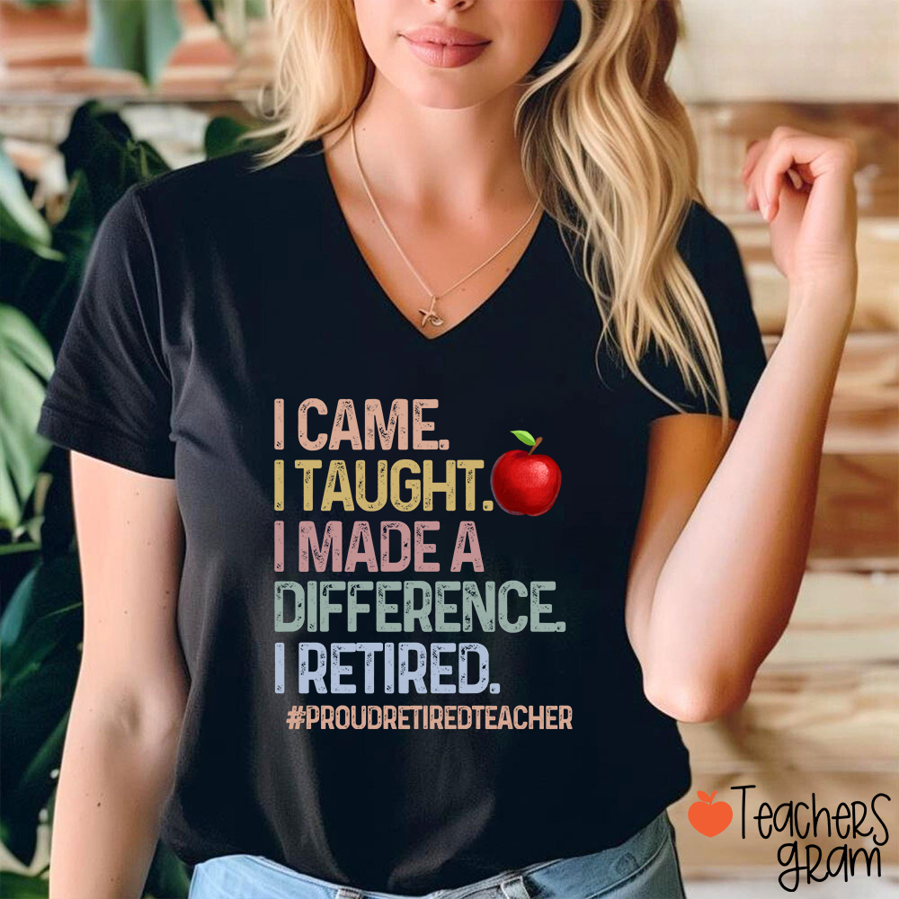 Proud Retired Teacher I Came I Taught Teacher Female V-Neck T-Shirt