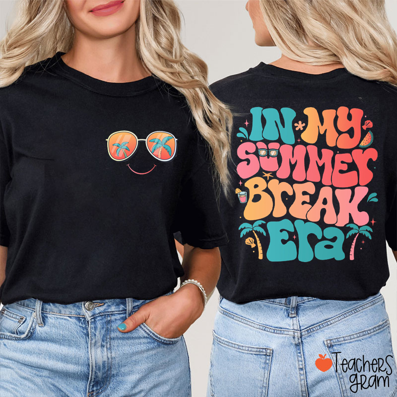 In My Summer Break Era Teacher Two Sided T-Shirt