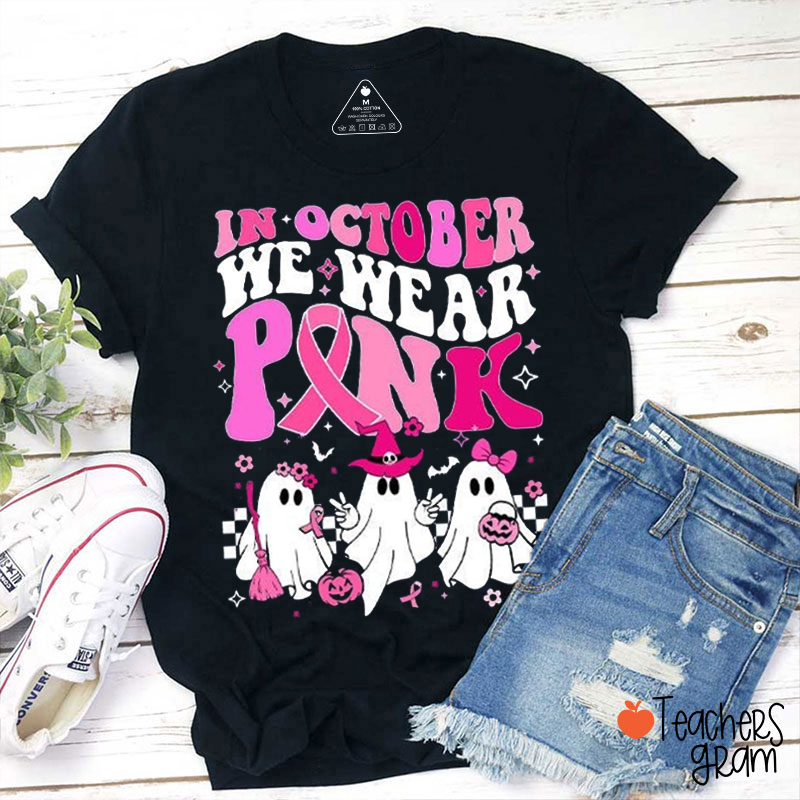 In October We Wear Pink Cute Ghost Teacher T-Shirt