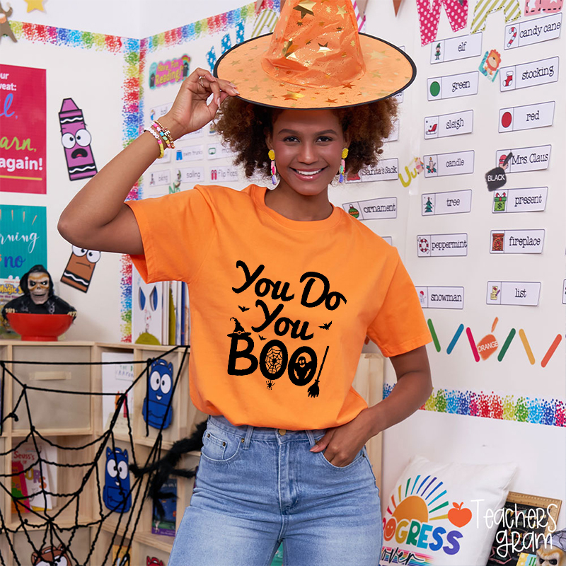 You Do You Boo Teacher T-Shirt