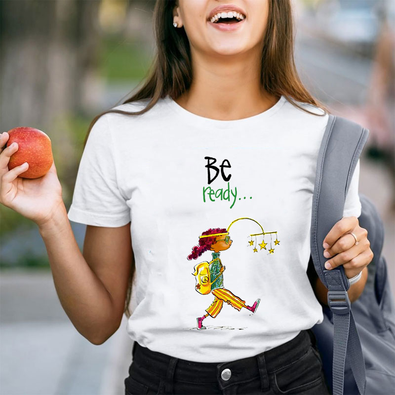 Be Ready Teacher T-Shirt