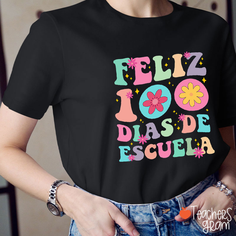 Feliz 100 Días De Escuela Spanish Teacher T-Shirt