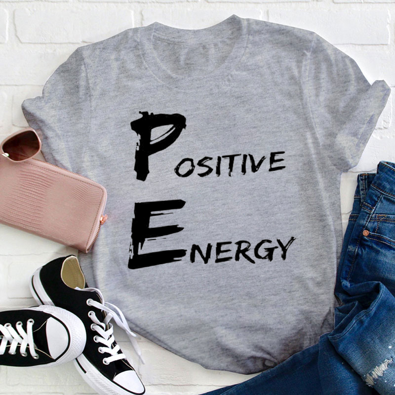 PE Positive Energy Teacher T-Shirt