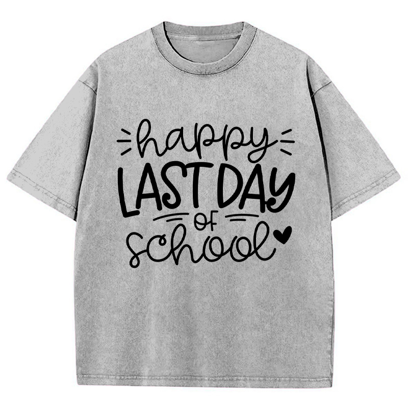 Happy Last Day Of School Teacher Washed T-Shirt