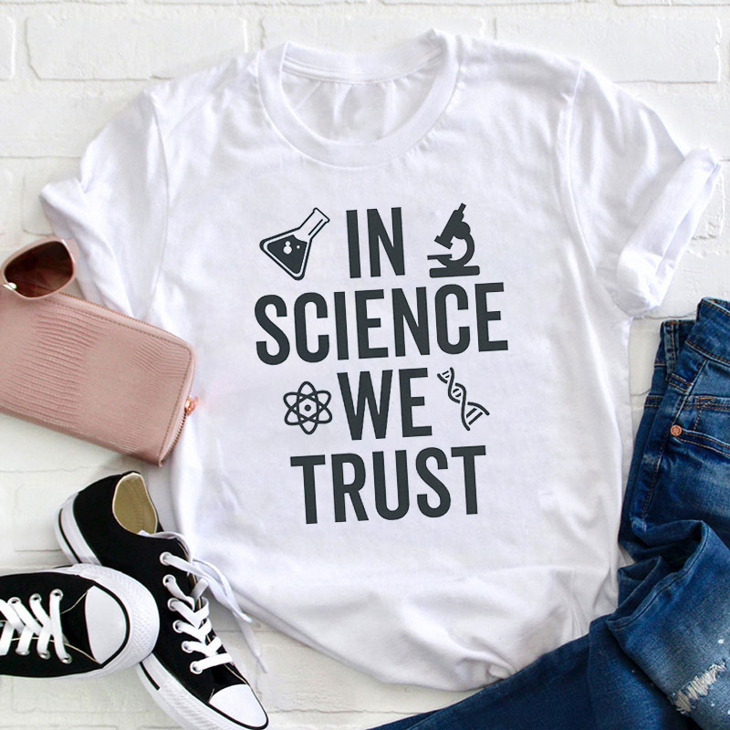 In Science We Trust Simple Icon Design Teacher T-Shirt