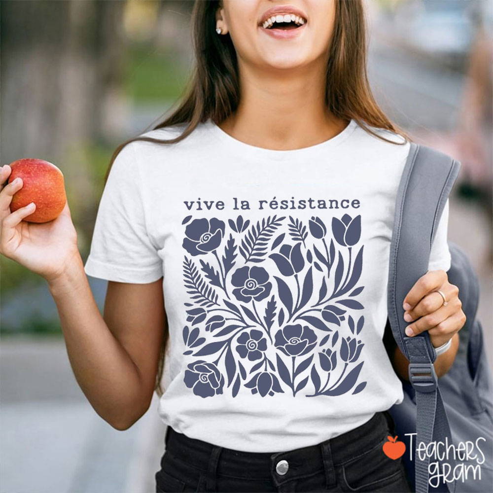 Vive La Résistance Floral Pattern Teacher T-Shirt