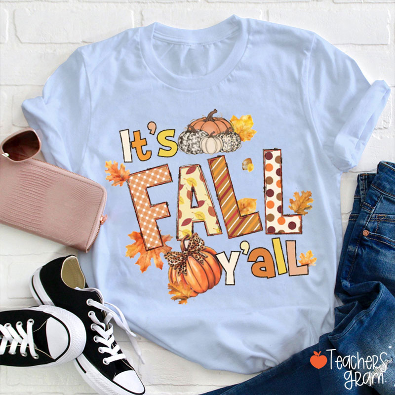 It's Fall Y'all Teacher T-Shirt