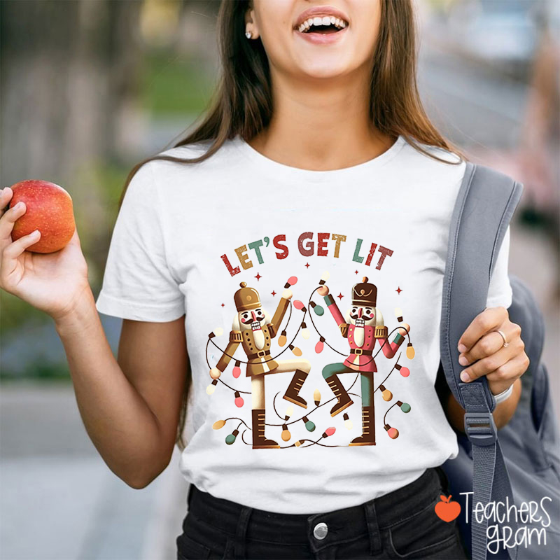Let's Get Lit Nutcracker Teacher T-Shirt