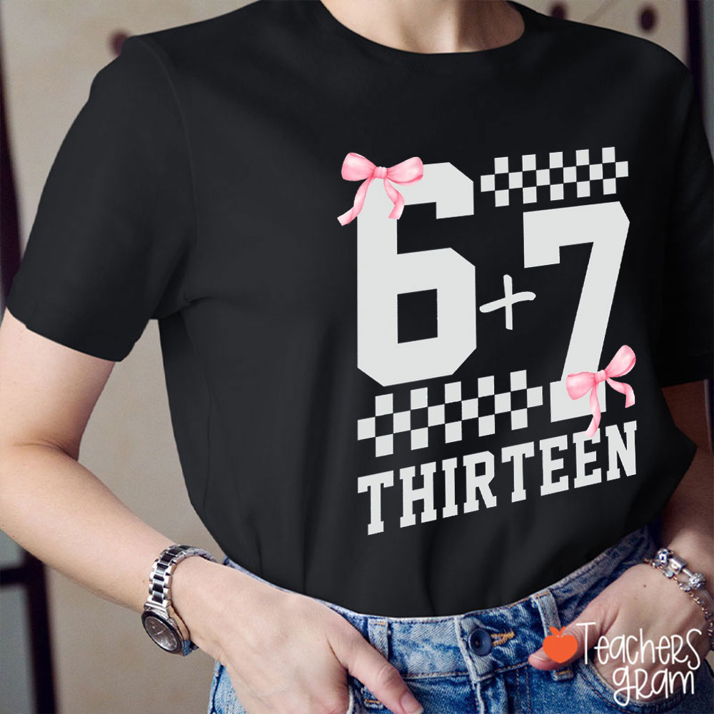 Six Plus Seven Thirteen Years Old T-Shirt