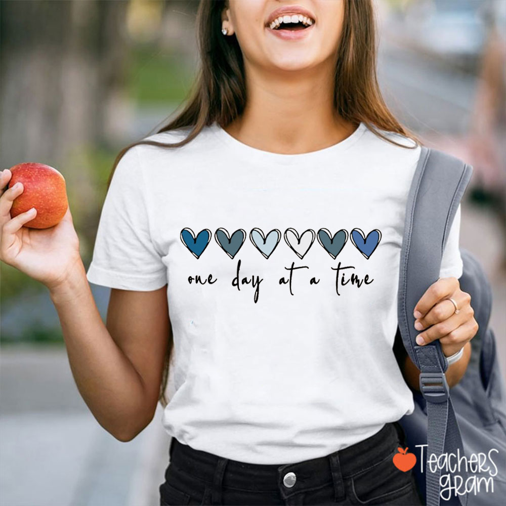 One Day At A Time Teacher T-Shirt