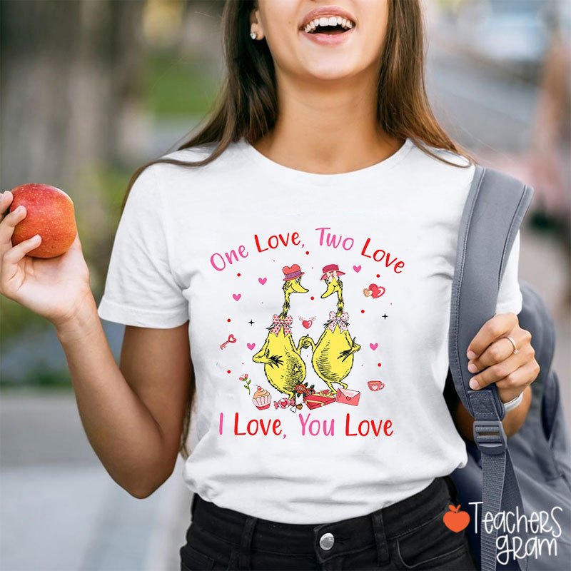 One Love Two Love I Love You Love Teacher T-Shirt