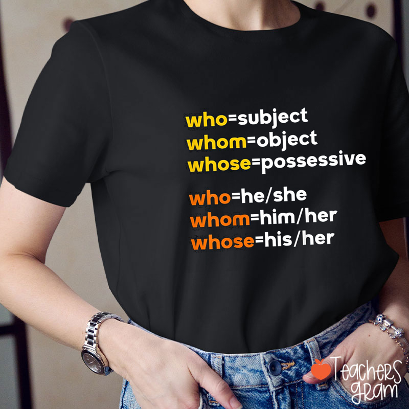 Who Whom Whose English Teacher T-Shirt
