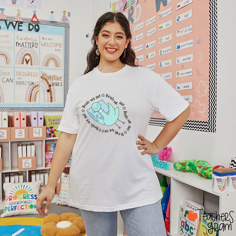 Bruh We Out Pigeon Teacher T-Shirt