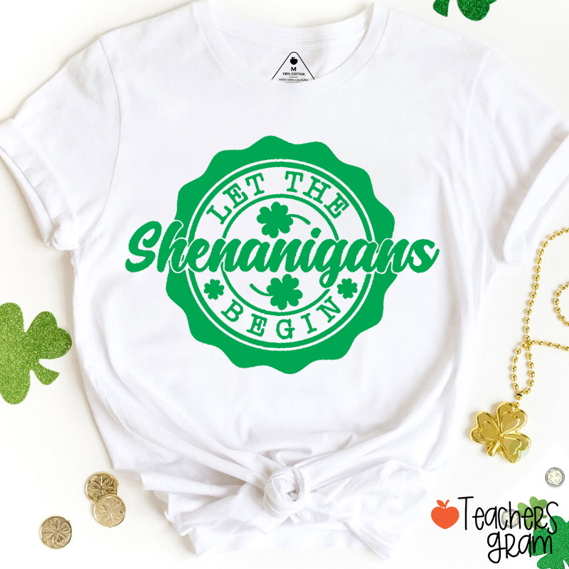 Let The Shenanigans Begin Teacher T-Shirt