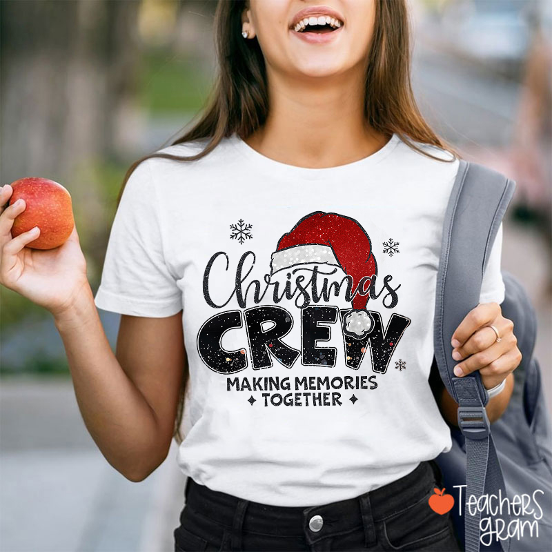 Christmas Crew Making Memories Together Teacher T-Shirt