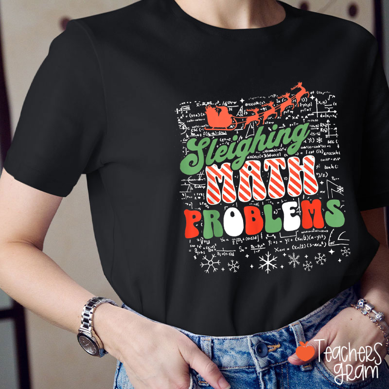 Sleighing Math Problems Teacher T-Shirt