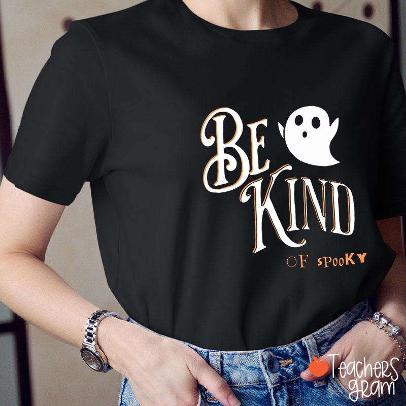Be Kind Of Spooky Teacher T-Shirt