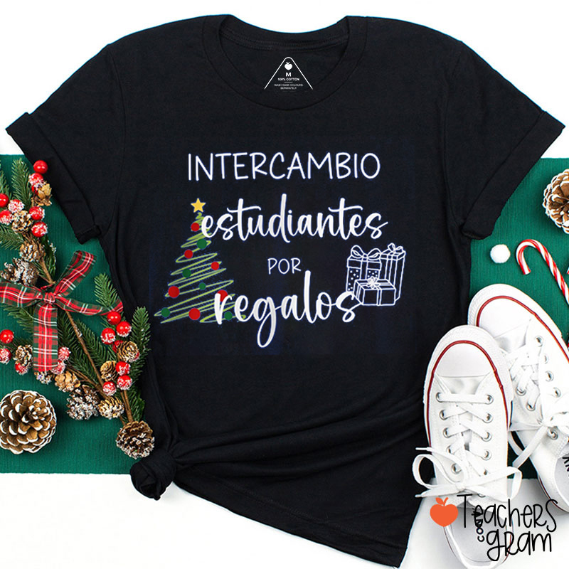 Intercambio Estudiantes Por Regalos Spanish Teacher T-Shirt