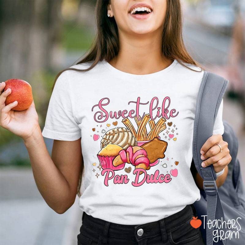 Sweet Like Pan Dulce Spanish Teacher T-Shirt