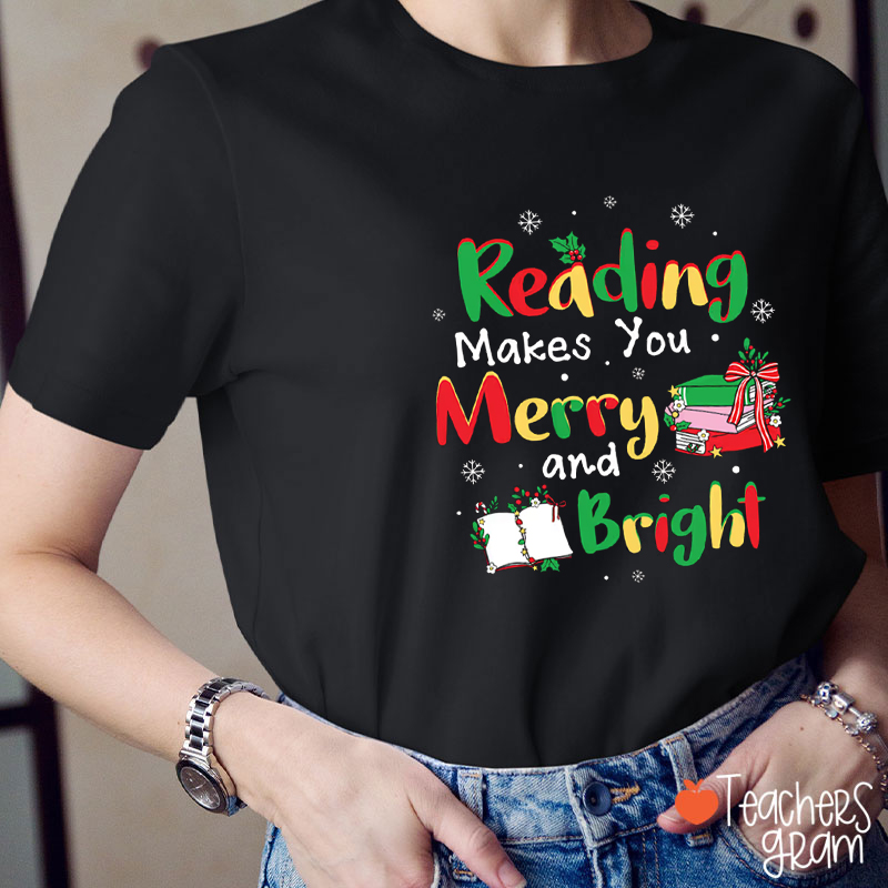 Reading Makes You Merry And Bright Teacher T-Shirt