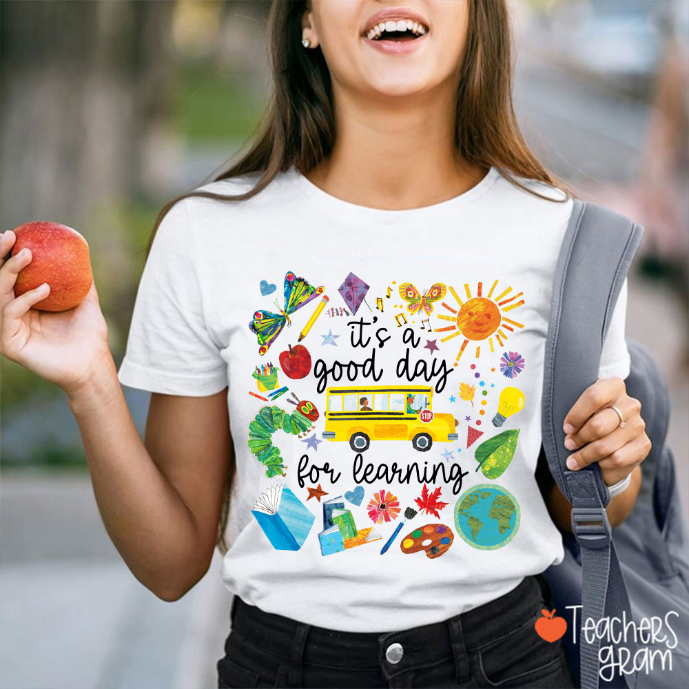 It's A Good Day For Learning Teacher T-Shirt