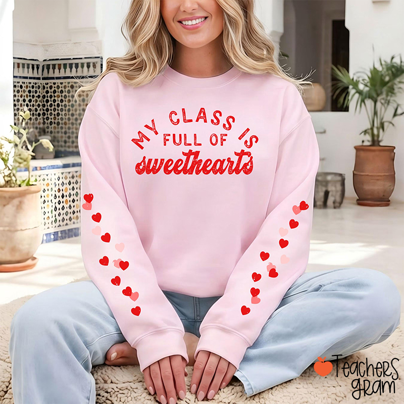 My Class Is Full Of Sweethearts Teacher Sleeve Print Sweatshirt