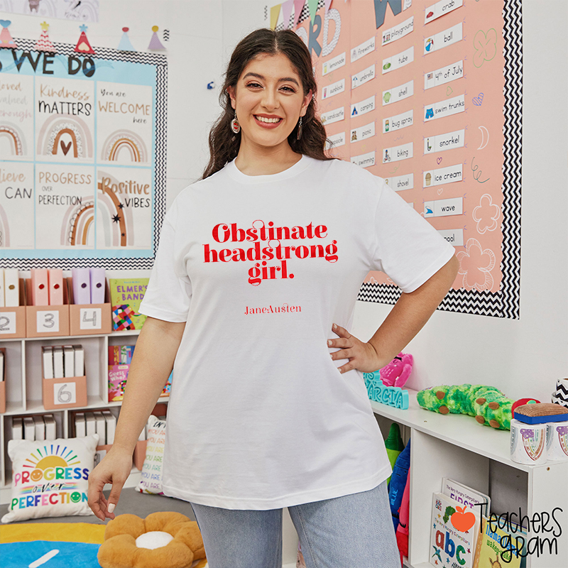 Obstinate Headstrong Girl Teacher T-Shirt