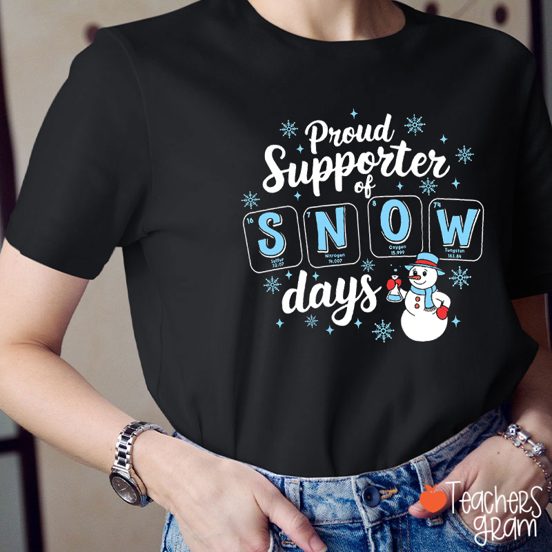 Proud Supporter Of Snow Days Teacher T-Shirt