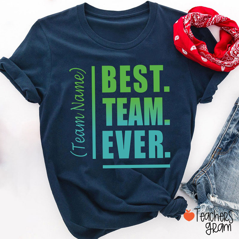 Personslized Team Name Best Team Ever Color Gradient Teacher T-Shirt