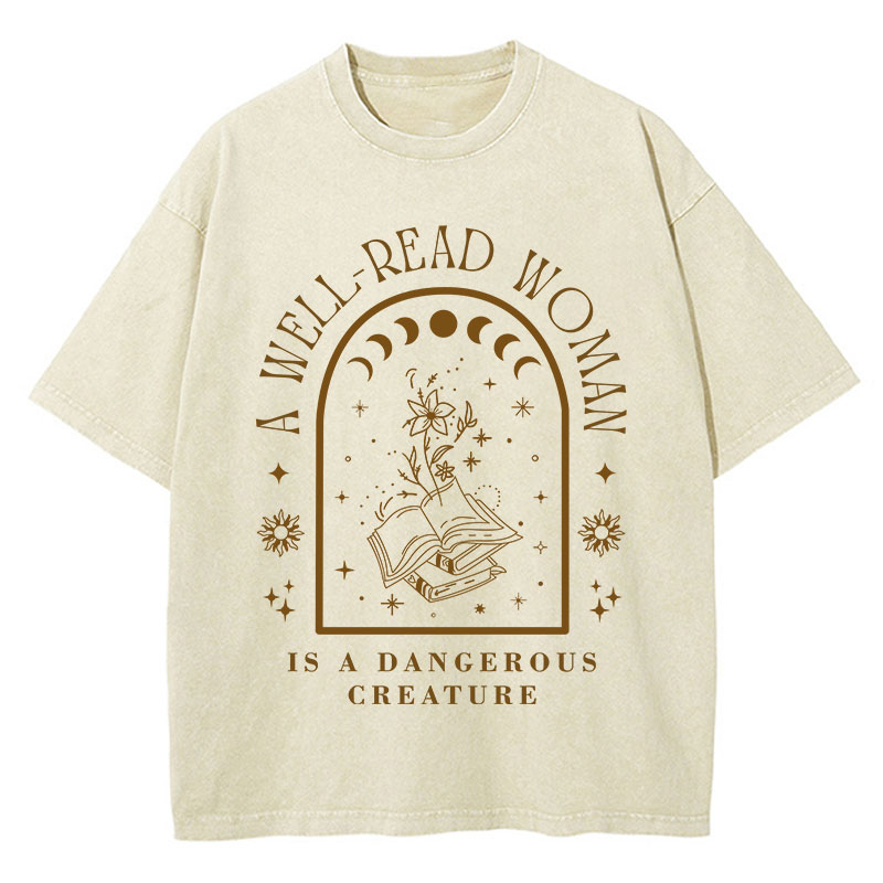 A Well Read Woman Is A Dangerous Creature Teacher Washed T-Shirt