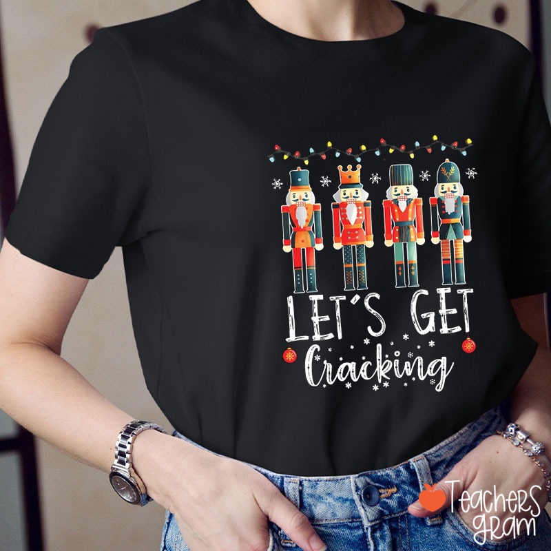 Let's Get Cracking Teacher T-Shirt