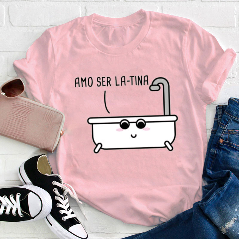 Amo Ser Latina Spanish Teacher T-Shirt