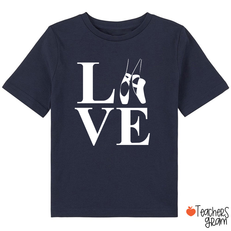 Love Ballet Dance Class T-Shirt