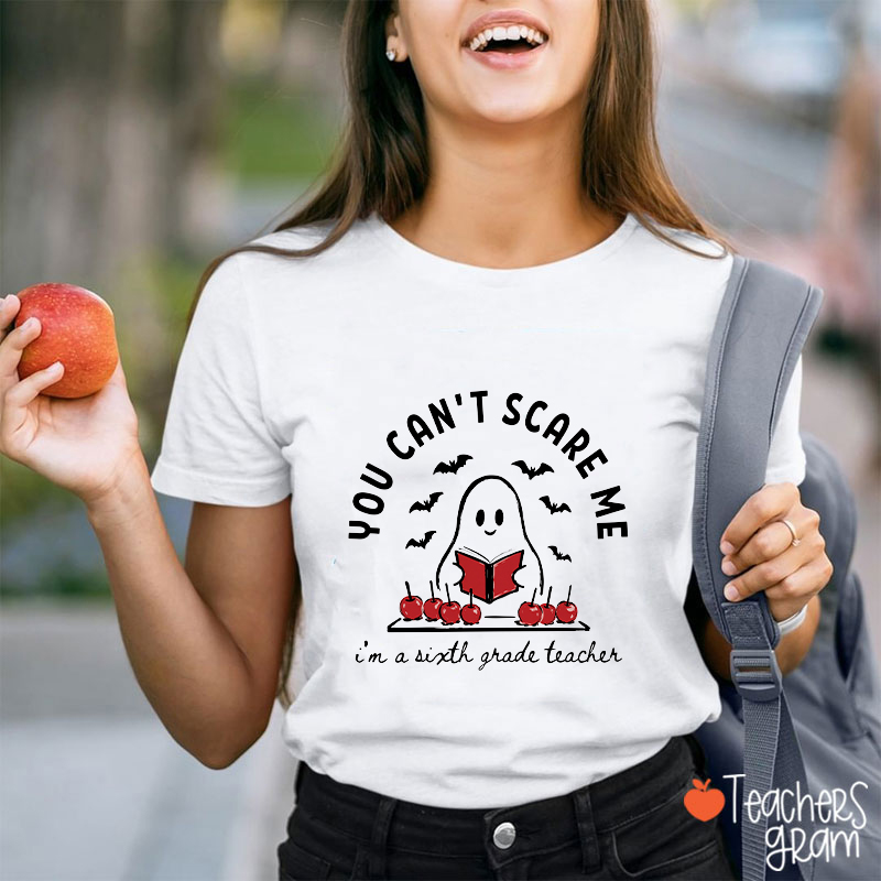 Personalized Grade You Can't Scare Me Teacher T-Shirt