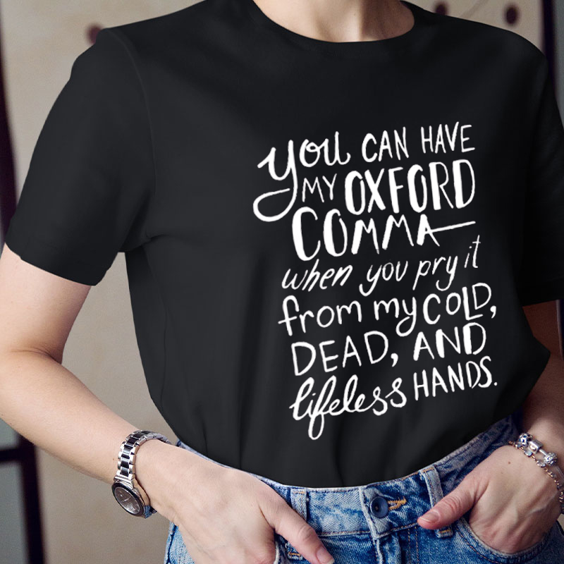 You Can Have My Oxford Teacher T-Shirt