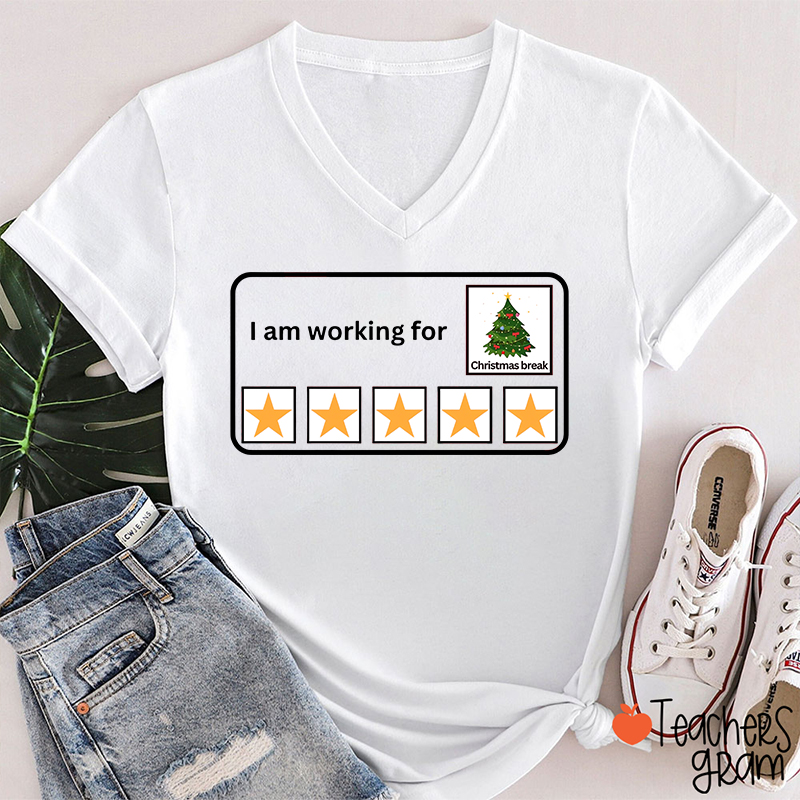 I Am Working For Christmas Break Teacher Female V-Neck T-Shirt