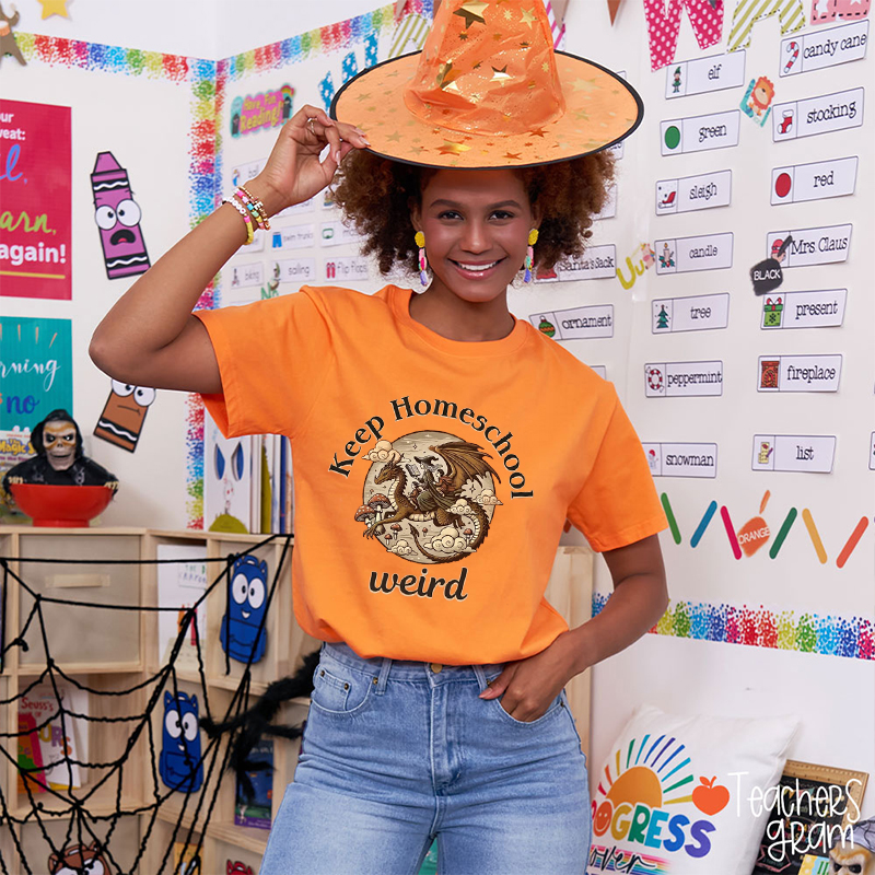 Keep Homeschool Weird Teacher T-Shirt