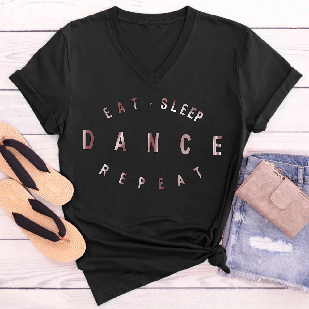 Eat Sleep Dance Repeat Teacher Female V-Neck T-Shirt