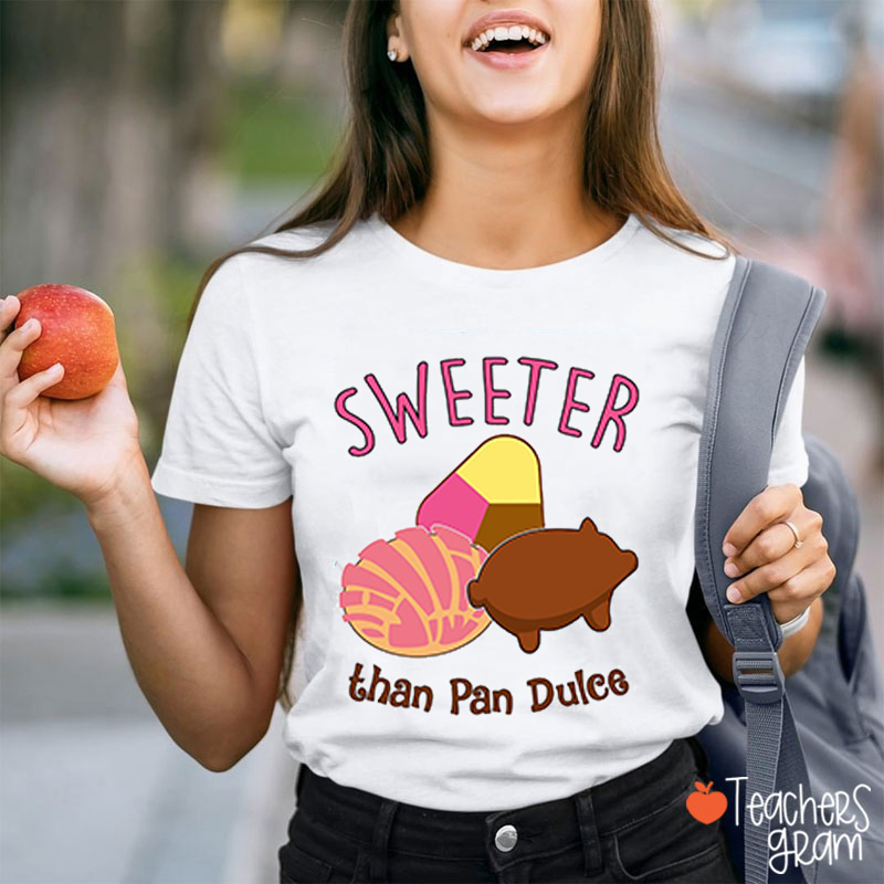 Sweeter Than Pan Dulce Spanish Teacher T-Shirt