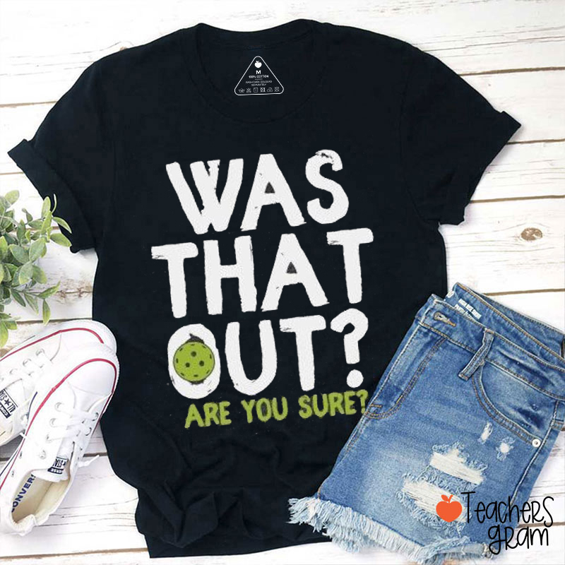 Was That Out Teacher T-Shirt
