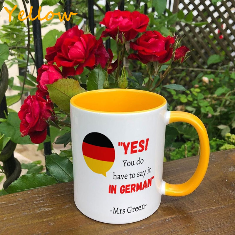 Personalized Yes You Do Have To Say It In German Teacher Mug