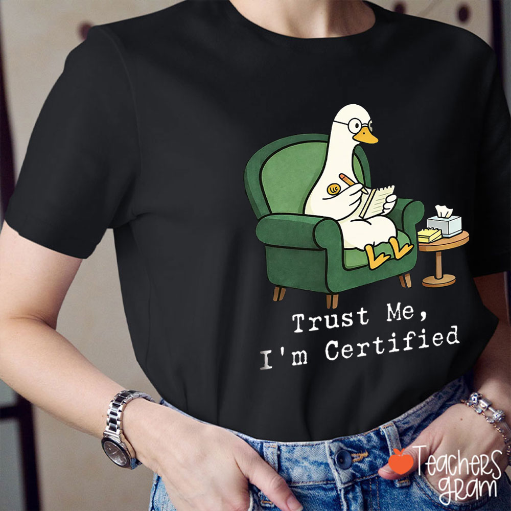 Trust Me I'm Certified Teacher T-Shirt