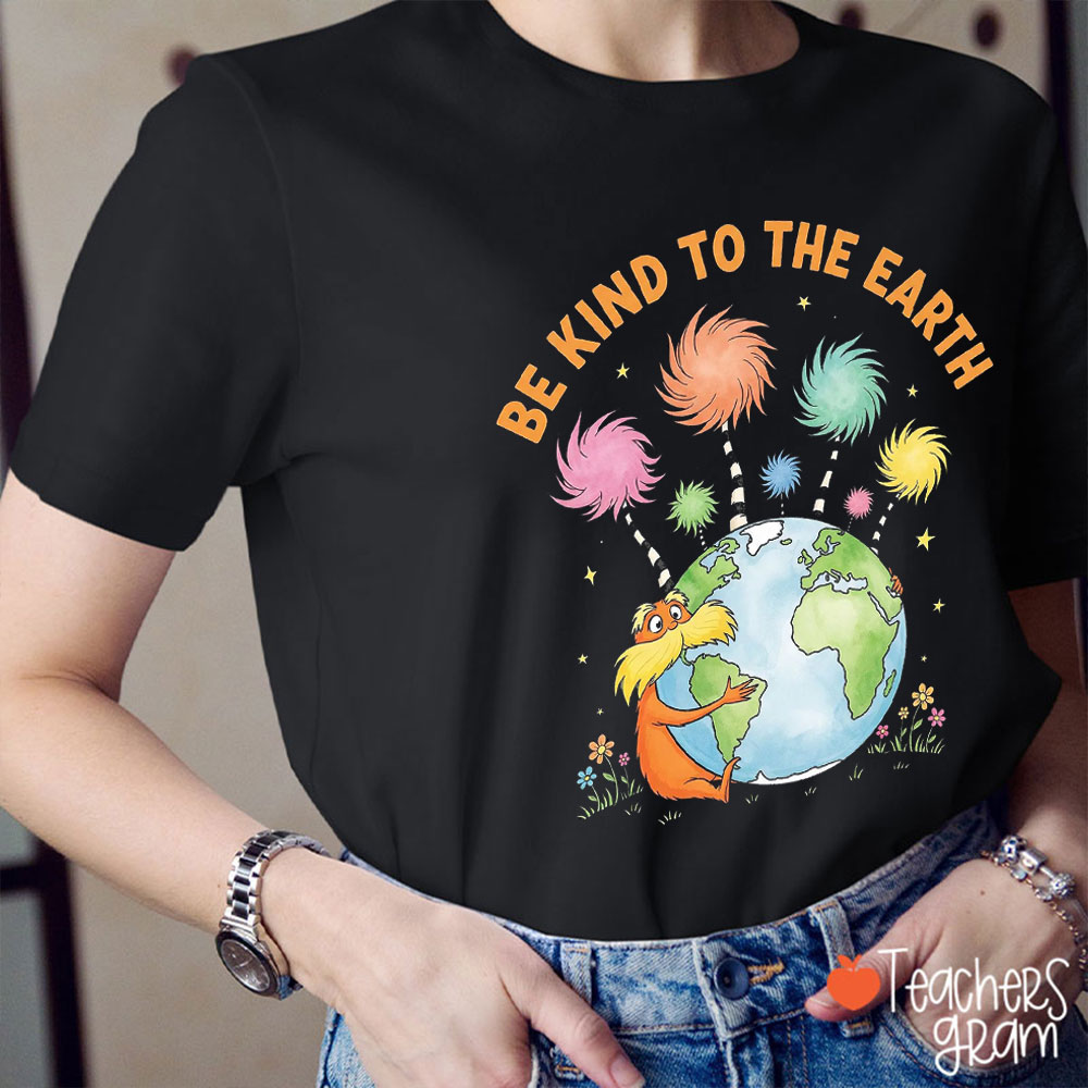 Be Kind To The Earth Planet Lover Teacher T-Shirt