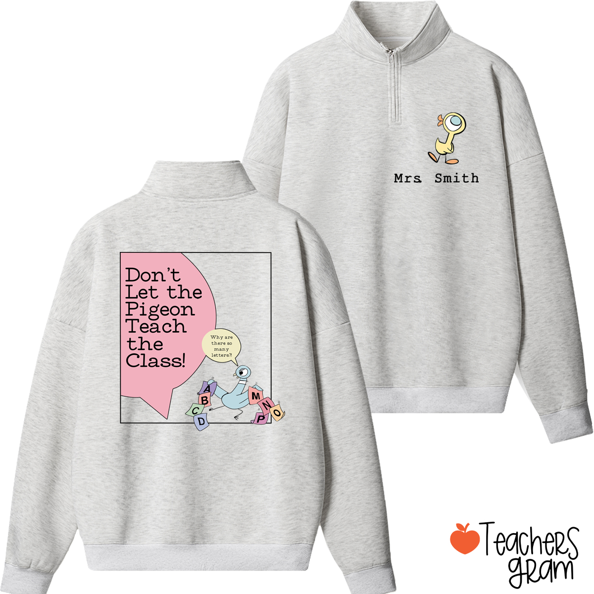 Personalized Name Don't Let The Pigeon Teach The Class Teacher Quarter Zip Sweatshirt