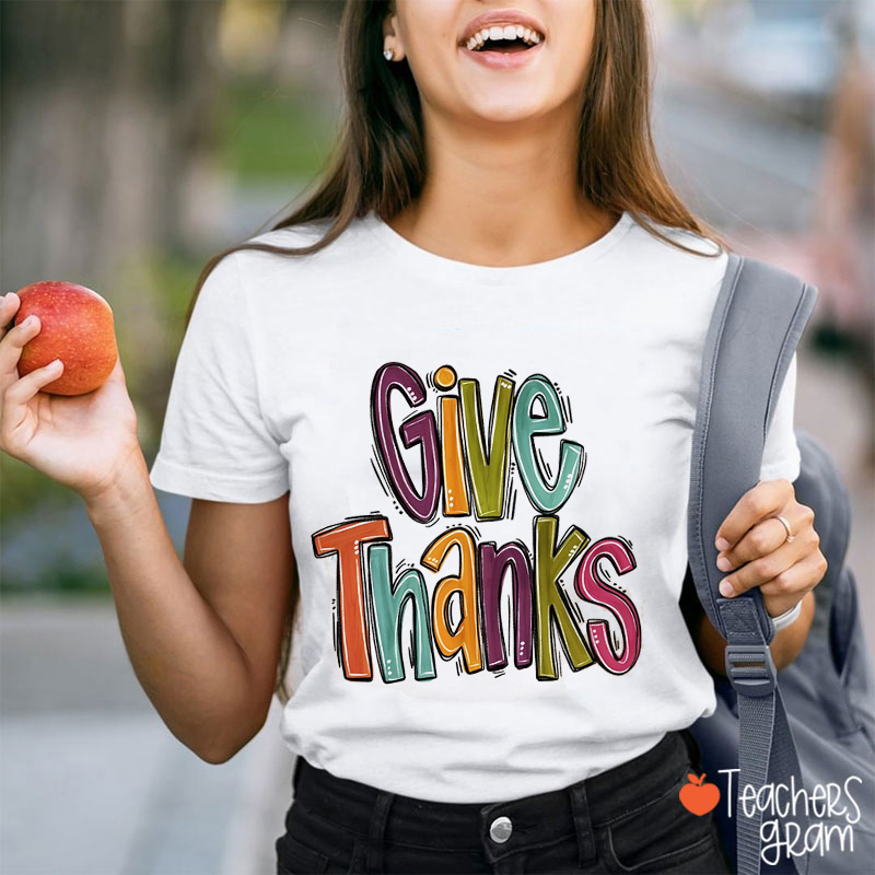 Give Thanks Teacher T-Shirt